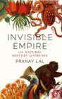 Invisible Empire : The Natural History of Viruses - Book