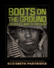 Boots on the Ground : America's War in Vietnam - Book