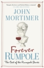 Forever Rumpole : The Best of the Rumpole Stories - Book