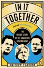 In It Together : The Inside Story of the Coalition Government - eBook
