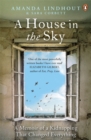 A House in the Sky : A Memoir of a Kidnapping That Changed Everything - Book