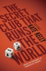 The Secret Club That Runs the World : Inside the Fraternity of Commodity Traders - Book