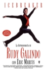 Icebreaker Spanish Edition : The Autobiography of Rudy Galindo - Book