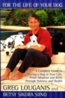 For the Life of Your Dog : A Complete Guide to Having a Dog in Your Life, from Adoption and Birth through Sickness and Health - Book