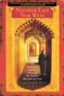 Neither East Nor West : One Woman's Journey Through the Islamic Republic of Iran - Book