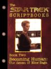 Becoming Human: The Seven of Nine Saga : Script Book #2 - Book