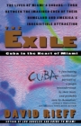 The Exile : Cuba in the Heart of Miami - Book