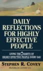 Daily Reflections for Highly Effective People : Living the "7 Habits of Highly Effective People" Every Day - Book