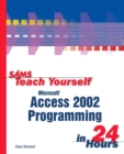 Sams Teach Yourself Microsoft Access 2002 Programming in 24 Hours - Book