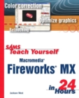Sams Teach Yourself Macromedia Fireworks MX in 24 Hours - Book