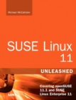 SUSE Linux 11 Unleashed : Covering OpenSUSE 11.1 and SUSE Linux Enterprise 11 - Book