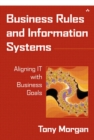 Business Rules and Information Systems : Aligning IT with Business Goals - eBook