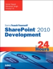 Sams Teach Yourself SharePoint 2010 Development in 24 Hours - Book