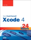 Sams Teach Yourself XCode 4 in 24 Hours - Book