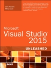 Microsoft Visual Studio 2015 Unleashed - Book