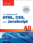 HTML, CSS, and JavaScript All in One : Covering HTML5, CSS3, and ES6, Sams Teach Yourself - Book