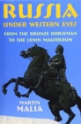 Russia under Western Eyes : From the Bronze Horseman to the Lenin Mausoleum - Book