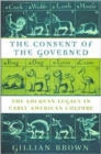 The Consent of the Governed : The Lockean Legacy in Early American Culture - Book