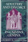 Adultery and Divorce in Calvin's Geneva - Book