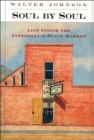 Soul by Soul : Life Inside the Antebellum Slave Market - Book