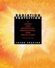 Radiation Protection : A Guide for Scientists, Regulators, and Physicians, Fourth Edition - Book