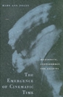 The Emergence of Cinematic Time : Modernity, Contingency, the Archive - Book