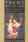 Trent and All That : Renaming Catholicism in the Early Modern Era - Book