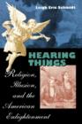 Hearing Things : Religion, Illusion, and the American Enlightenment - Book