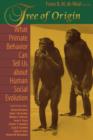 Tree of Origin : What Primate Behavior Can Tell Us about Human Social Evolution - Book