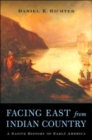 Facing East from Indian Country : A Native History of Early America - Book