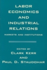 Labor Economics and Industrial Relations : Markets and Institutions - Book