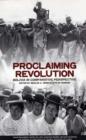 Proclaiming Revolution: Bolivia in Comparative Perspective - Book