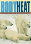 Body Heat : Temperature and Life on Earth - Book