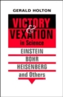 Victory and Vexation in Science : Einstein, Bohr, Heisenberg, and Others - Book