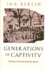 Generations of Captivity : A History of African-American Slaves - Book