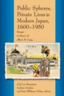 Public Spheres, Private Lives in Modern Japan, 1600-1950 : Essays in Honor of Albert Craig - Book