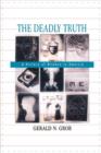 The Deadly Truth : A History of Disease in America - Book