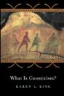 What Is Gnosticism? - Book