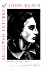 Selected Letters of John Keats : Based on the texts of Hyder Edward Rollins, Revised Edition - Book