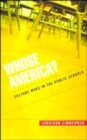 Whose America? : Culture Wars in the Public Schools - Book