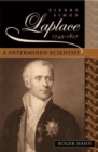 Pierre Simon Laplace, 1749-1827 : A Determined Scientist - Book