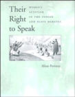 Their Right to Speak : Women's Activism in the Indian and Slave Debates - Book