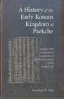 A History of the Early Korean Kingdom of Paekche, together with an annotated translation of The Paekche Annals of the Samguk sagi - Book