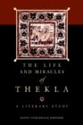 The Life and Miracles of Thekla : A Literary Study - Book
