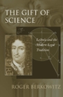 The Gift of Science : Leibniz and the Modern Legal Tradition - eBook