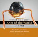 Bolton’s Catalogue of Ants of the World : 1758–2005 - Book