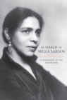 In Search of Nella Larsen : A Biography of the Color Line - Book