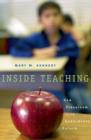 Inside Teaching : How Classroom Life Undermines Reform - Book