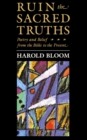 Ruin the Sacred Truths : Poetry and Belief from the Bible to the Present - eBook