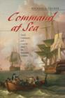 Command at Sea : Naval Command and Control since the Sixteenth Century - Book